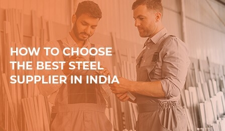 How to Choose the Best Steel Supplier in India