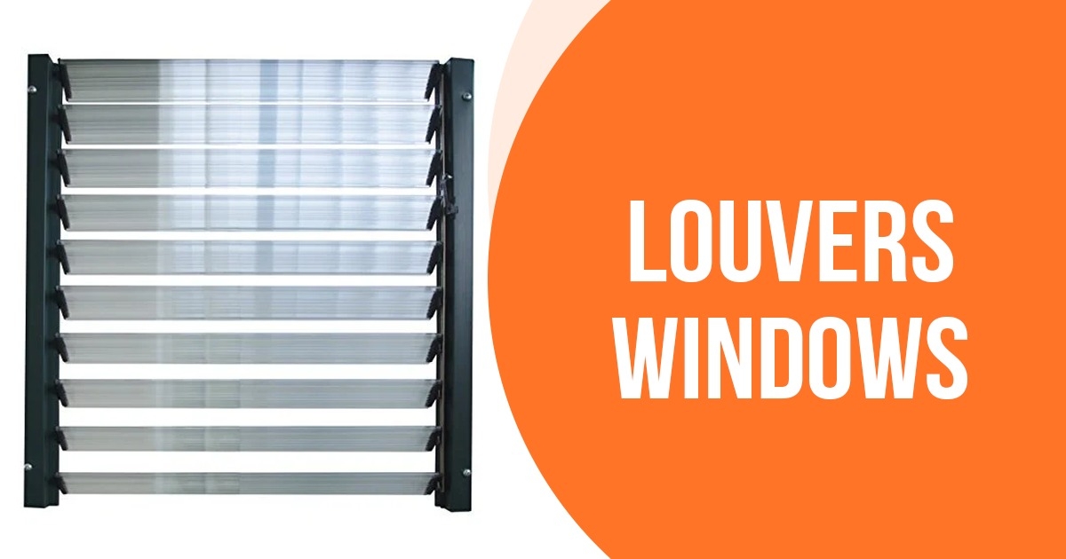 Why Louvers Windows Are the Perfect Choice for Modern Homes