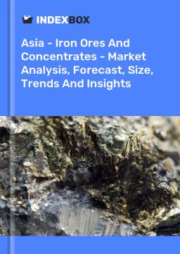 Asia - Iron Ores And Concentrates - Market Analysis, Forecast, Size, Trends And Insights